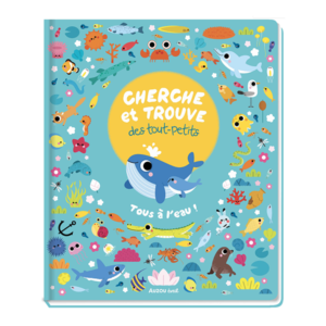 Cherche et Trouve des tout-petits - Tous à l'eau