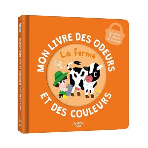 Mon livre des odeurs et des couleurs - La ferme