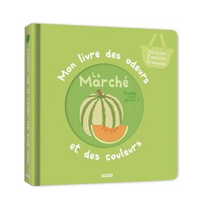 Mon livre des odeurs et des couleurs - Le marché